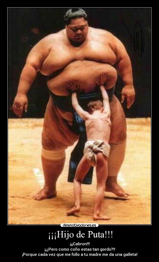 ¡¡¡Hijo de Puta!!! -