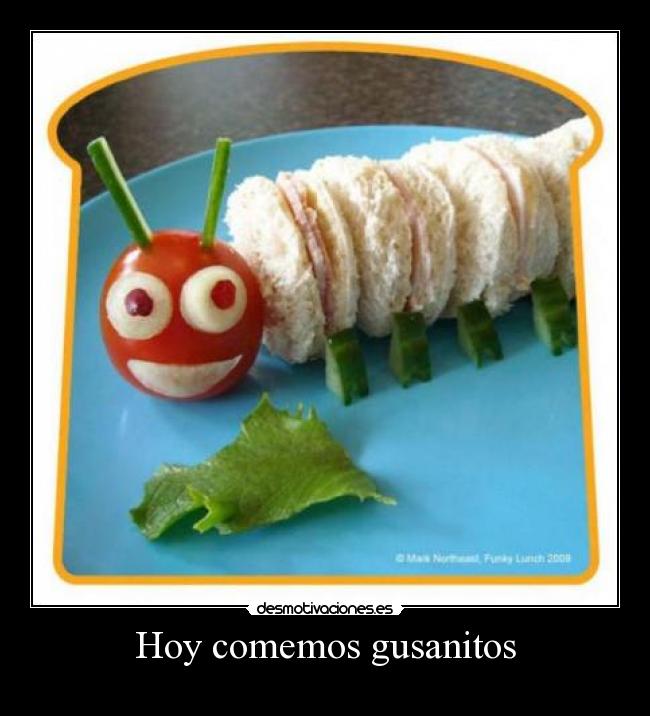 Hoy comemos gusanitos - 