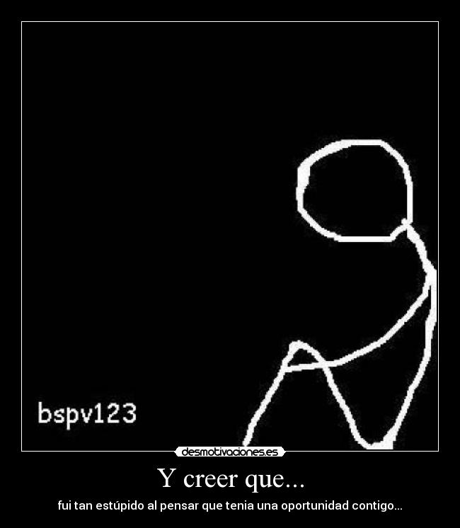 Y creer que... - 