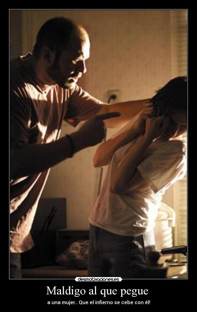 Maldigo al que pegue  - 