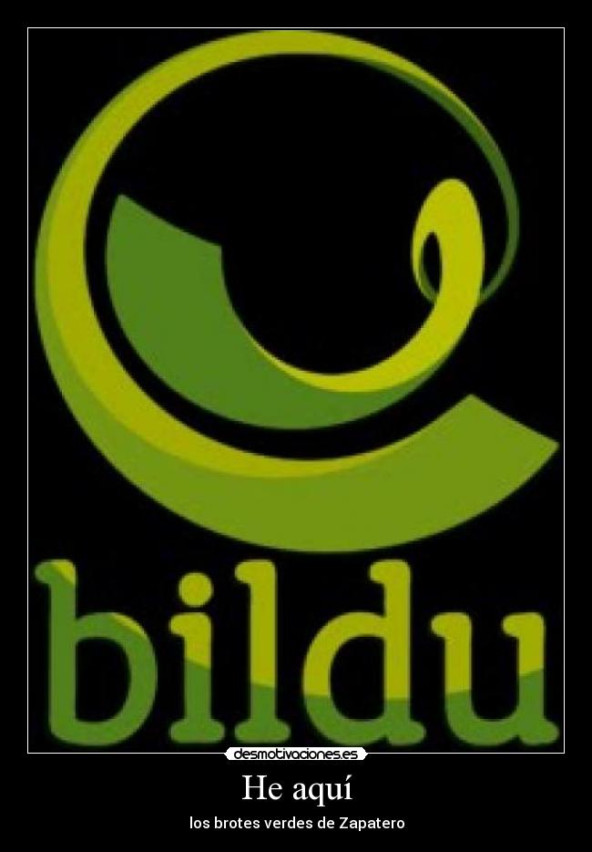 He aquí - los brotes verdes de Zapatero