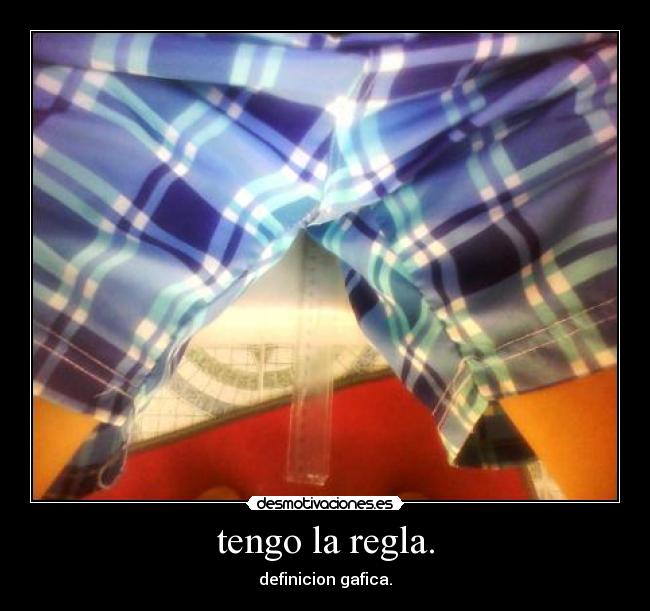 tengo la regla. - definicion gafica.