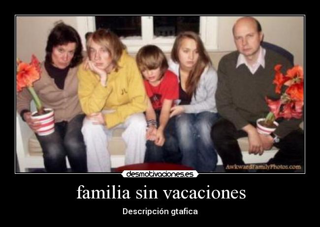 familia sin vacaciones -