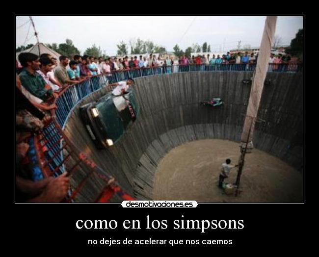 como en los simpsons - no dejes de acelerar que nos caemos