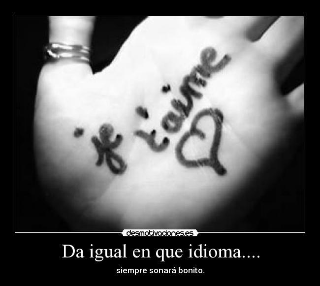 Da igual en que idioma.... - 