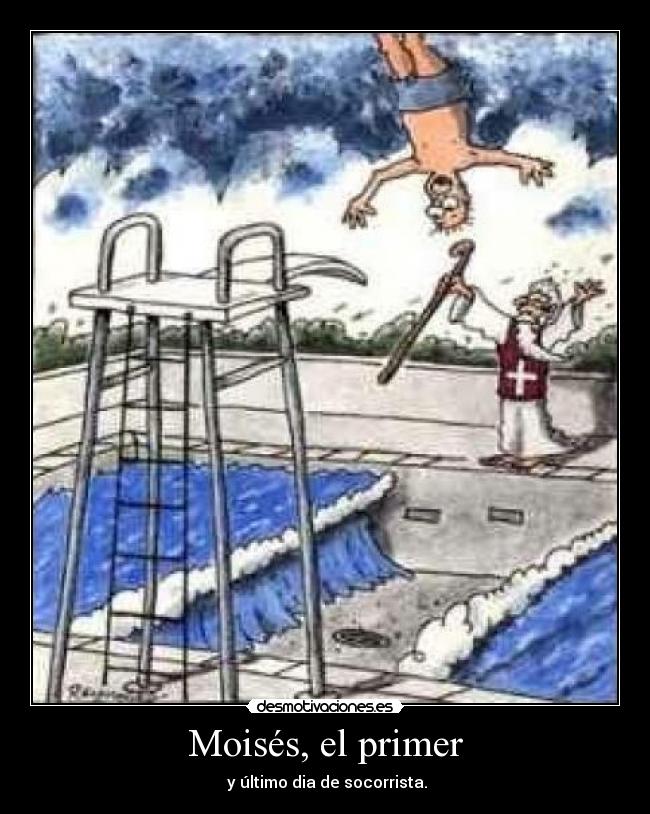 Moisés, el primer - y último dia de socorrista.