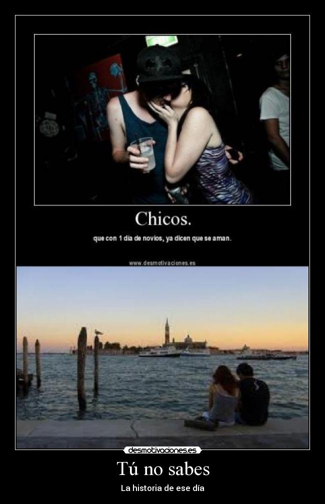 Tú no sabes - La historia de ese día