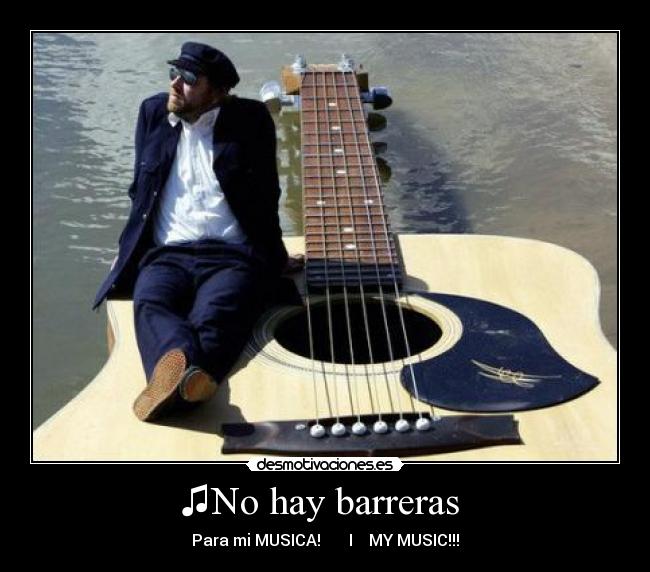 ♫No hay barreras  - Para mi MUSICA! ♫     I  ♥ MY MUSIC!!!