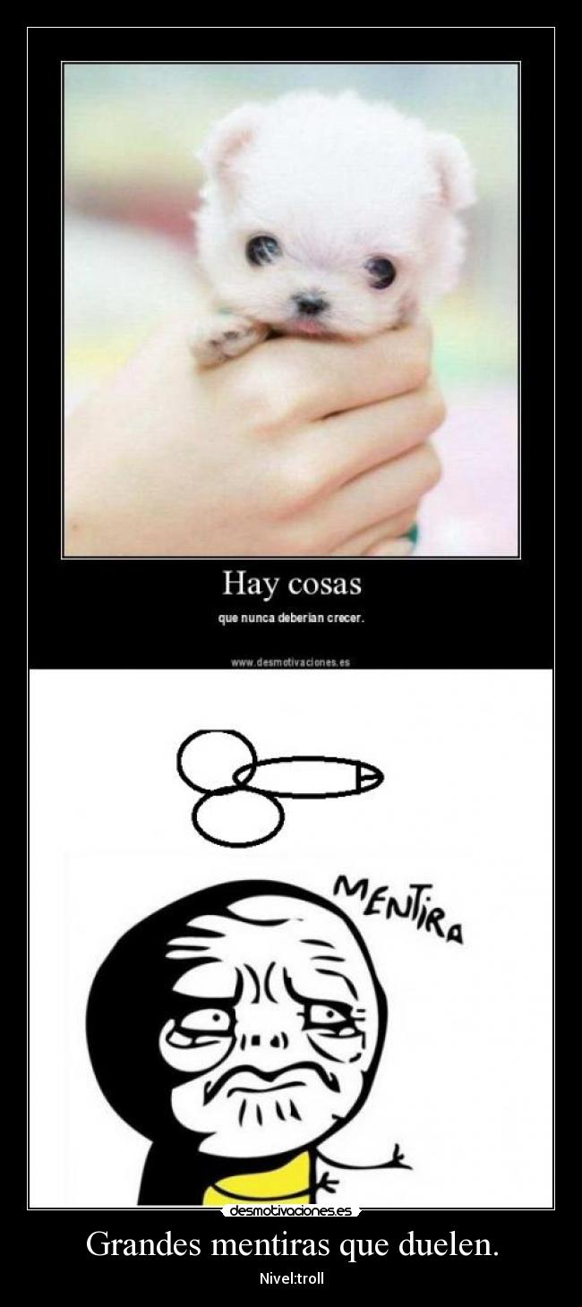 Grandes mentiras que duelen. -