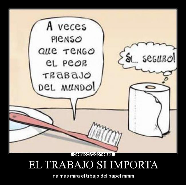 EL TRABAJO SI IMPORTA - 