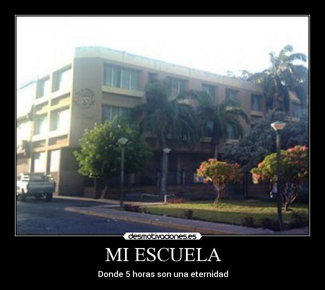 MI ESCUELA - Donde 5 horas son una eternidad