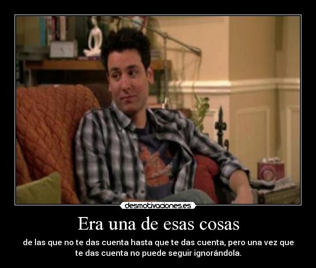 Era una de esas cosas - 