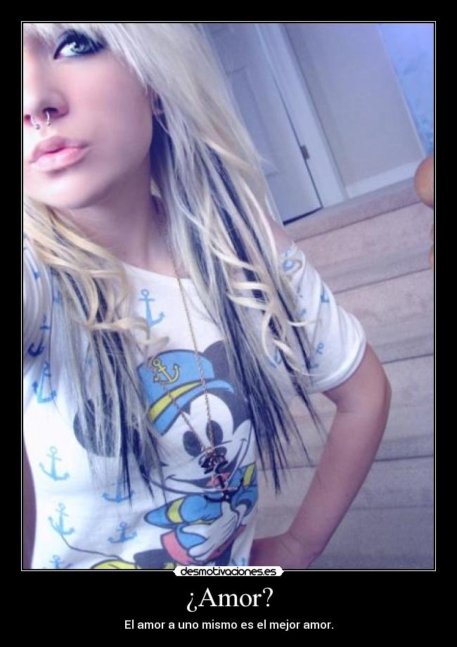 ¿Amor? - El amor a uno mismo es el mejor amor.