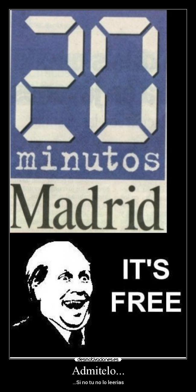 Admitelo... - ...Si no tu no lo leerias