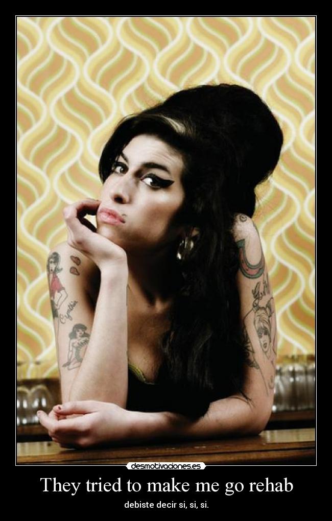 They tried to make me go rehab - 