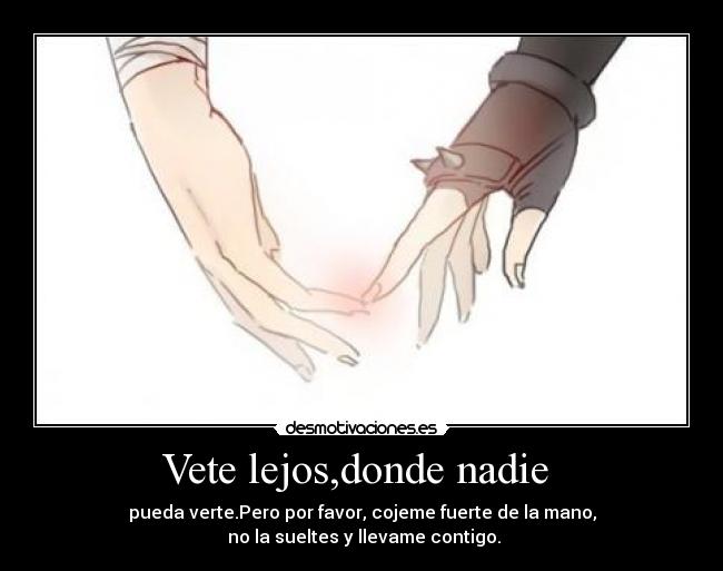 Vete lejos,donde nadie -