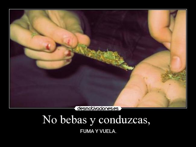 No bebas y conduzcas,  - 