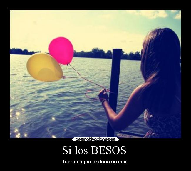 Si los BESOS -