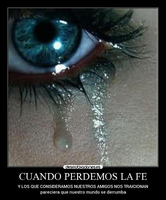 carteles perder amigos traicion mundo derrumbar dolor llorar sentir desmotivaciones