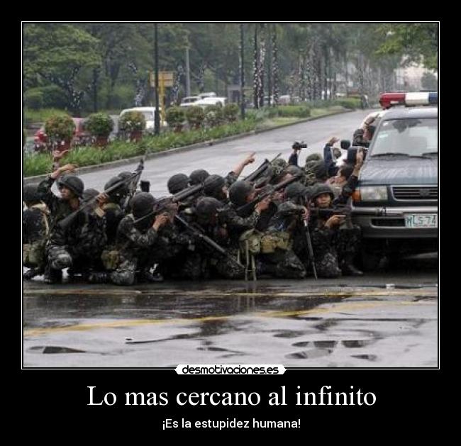 Lo mas cercano al infinito - ¡Es la estupidez humana!