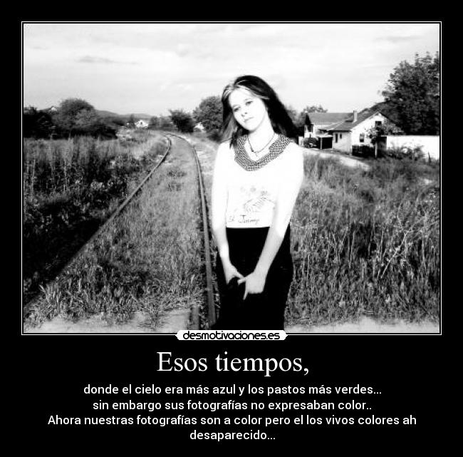 Esos tiempos, - 