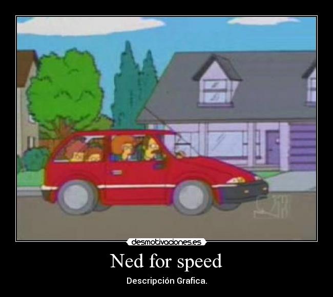 Ned for speed - 