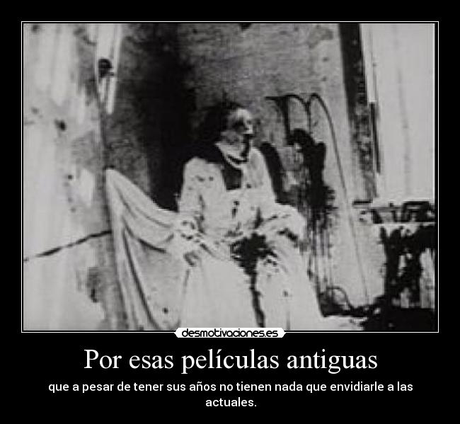 Por esas películas antiguas -