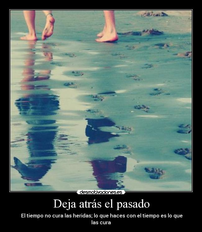 Deja atrás el pasado -