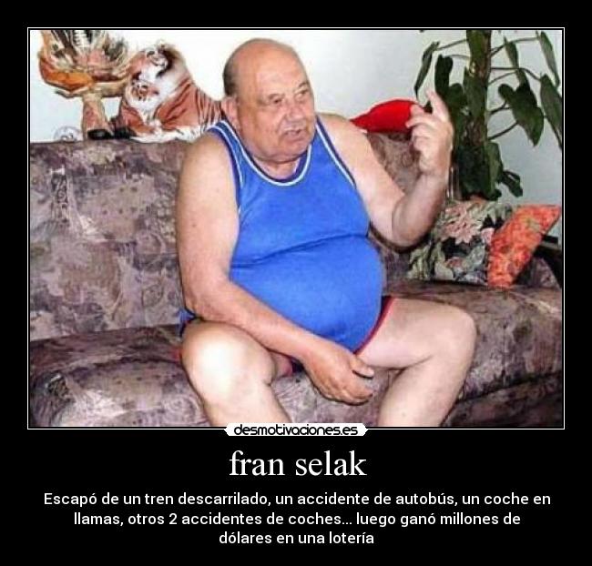 fran selak - Escapó de un tren descarrilado, un accidente de autobús, un coche en
llamas, otros 2 accidentes de coches... luego ganó millones de
dólares en una lotería
