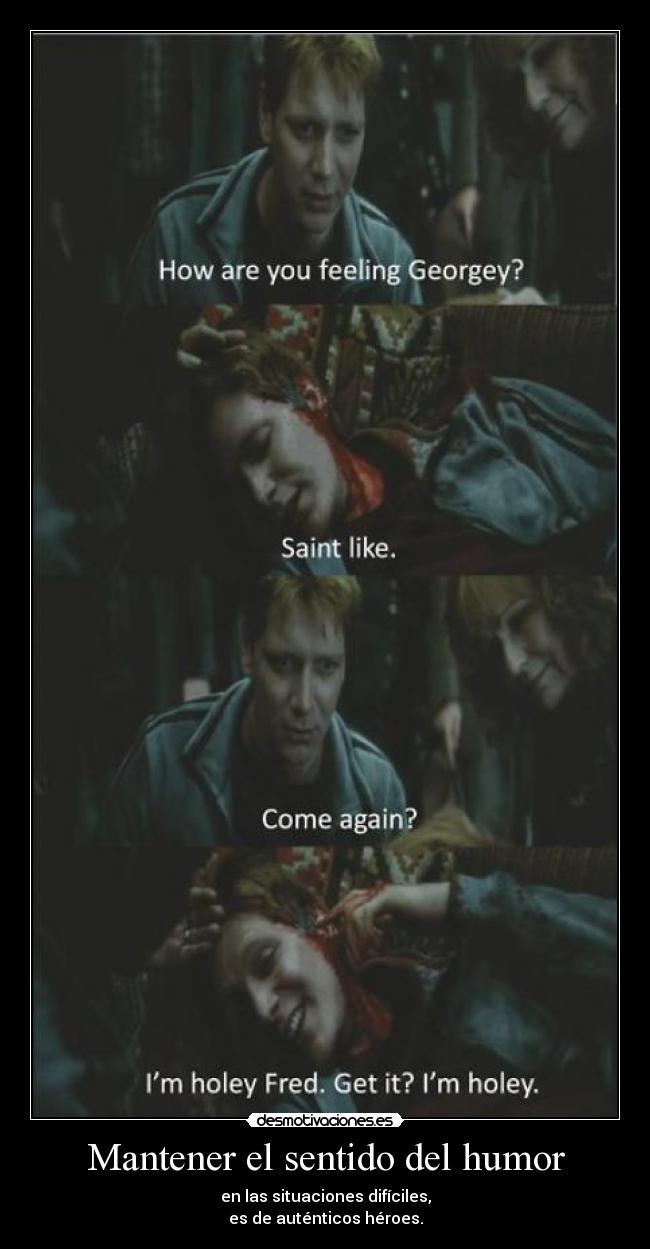 carteles humor mantener sentido humor situaciones dificiles autenticos heroes fred george harry potter desmotivaciones