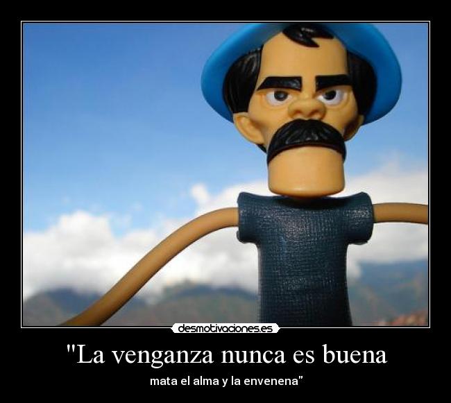 La venganza nunca es buena -