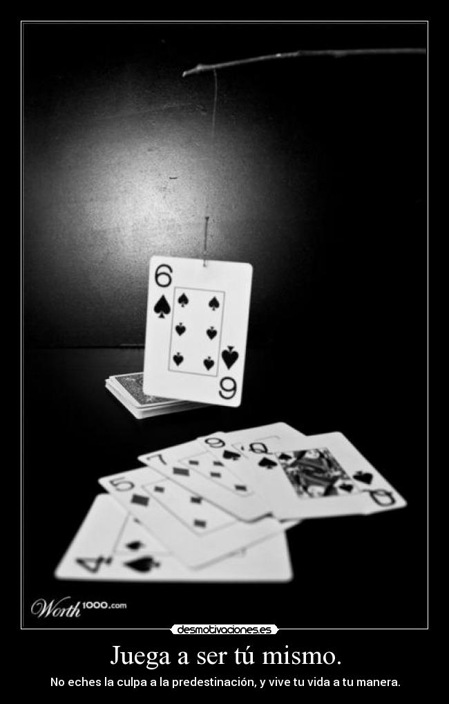 Juega a ser tú mismo. - 