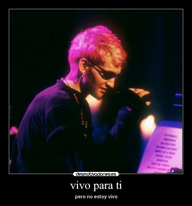 vivo para ti - pero no estoy vivo