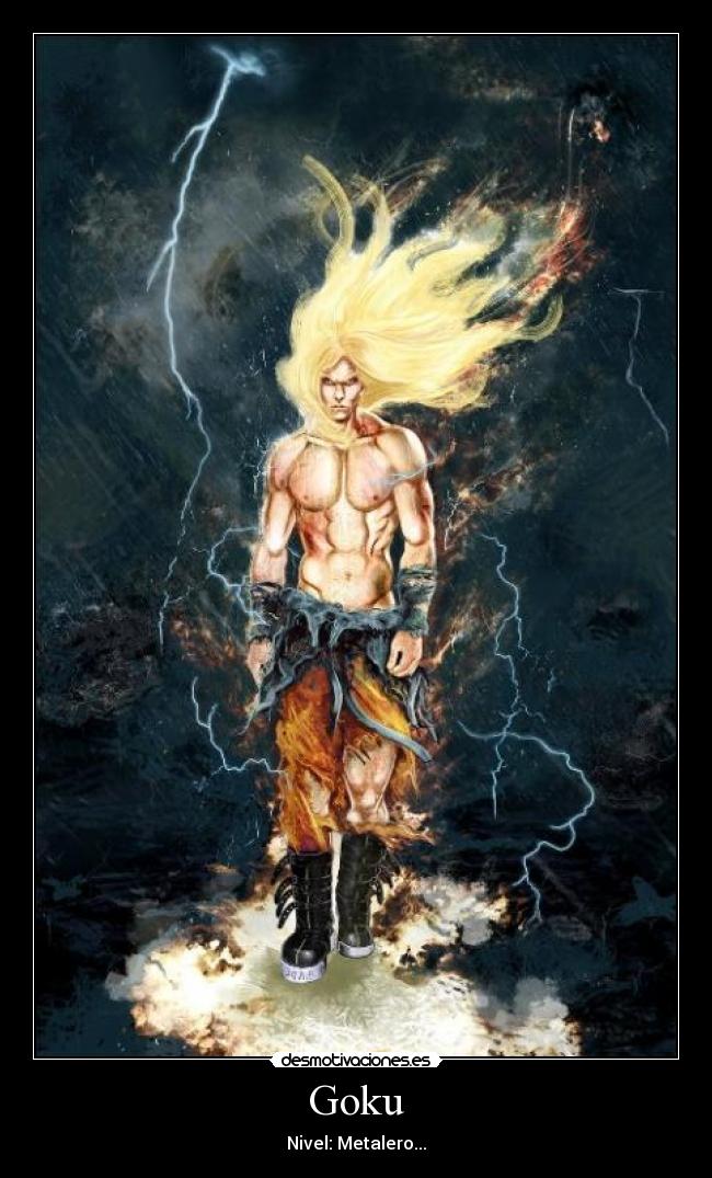 Goku - Nivel: Metalero...