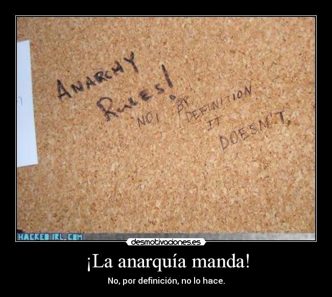 ¡La anarquía manda! -
