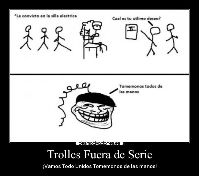 Trolles Fuera de Serie - ¡Vamos Todo Unidos Tomemonos de las manos!