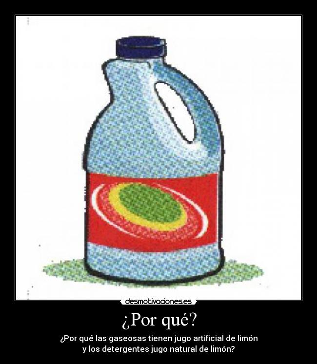 carteles porque gaseosas jugo natural artificial limon awron detergente desmotivaciones