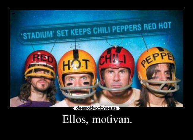 Ellos, motivan. - 
