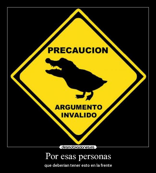 Por esas personas - que deberían tener esto en la frente