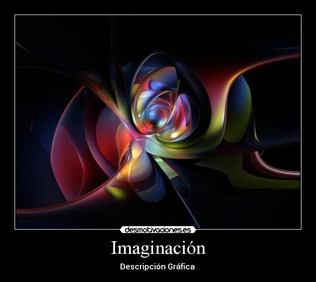 carteles imaginacion imaginacion desmotivaciones