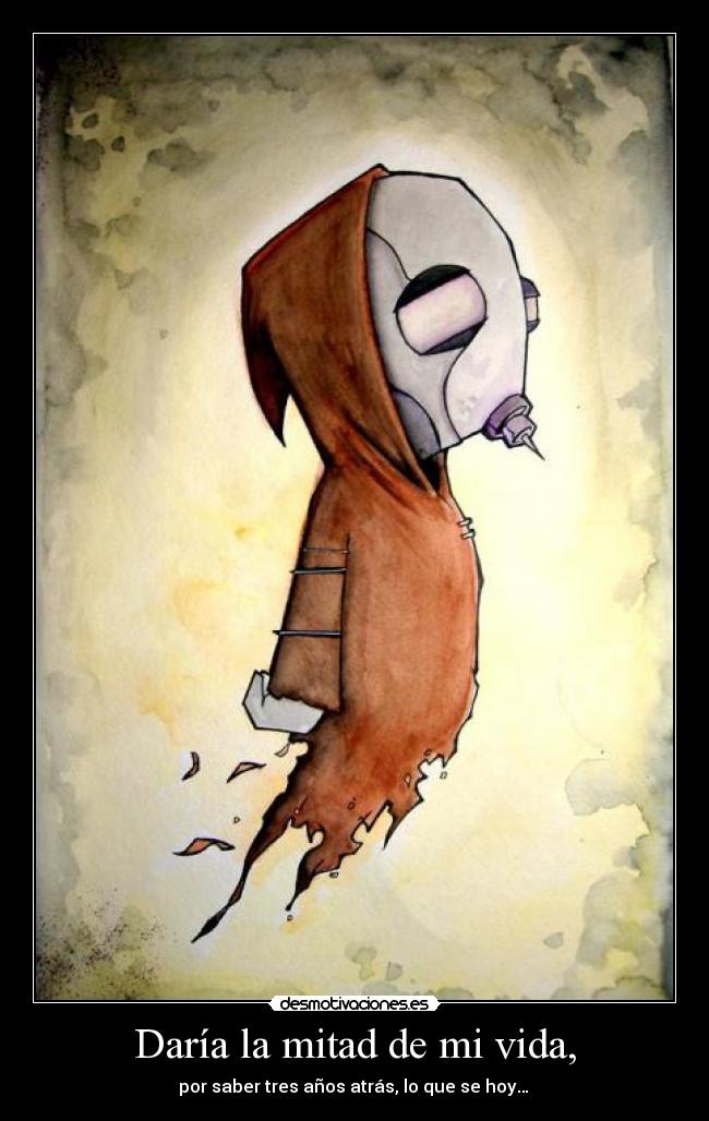 Daría la mitad de mi vida, - 