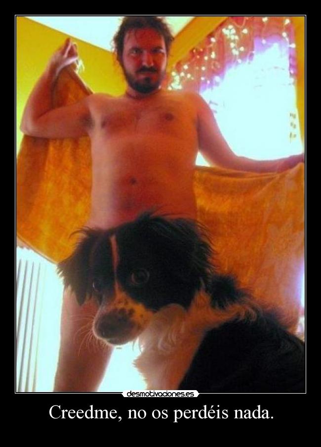 Creedme, no os perdéis nada. -