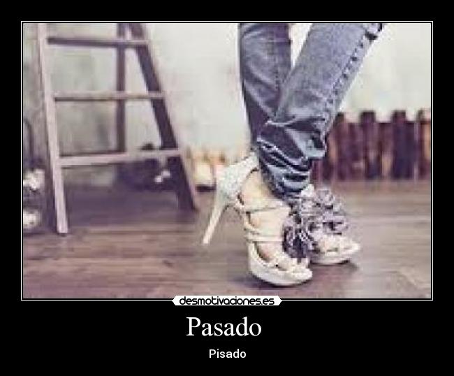 Pasado  - Pisado