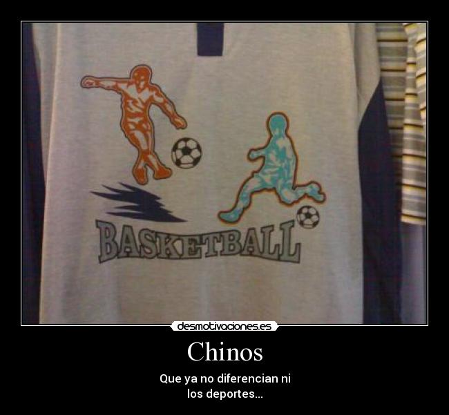 Chinos - Que ya no diferencian ni
los deportes...