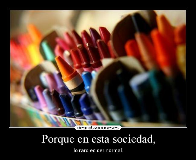 Porque en esta sociedad, - 