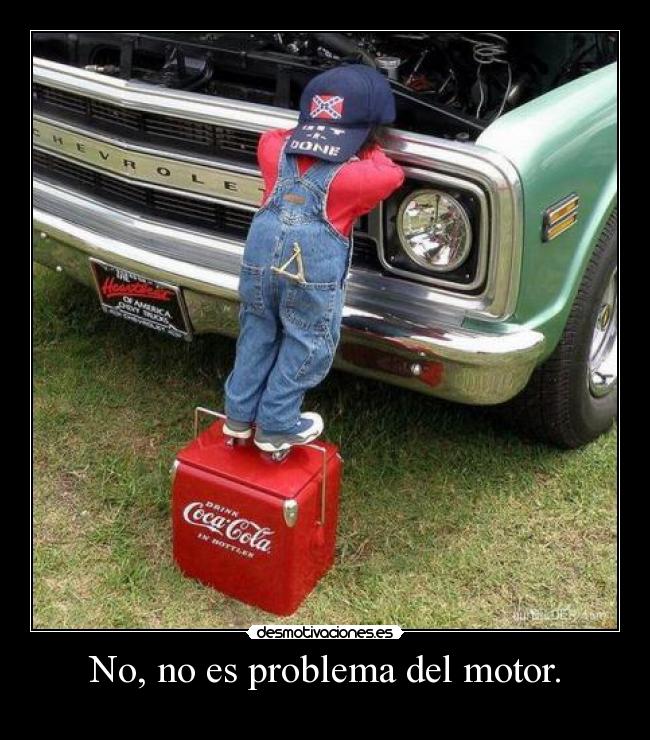 No, no es problema del motor. -