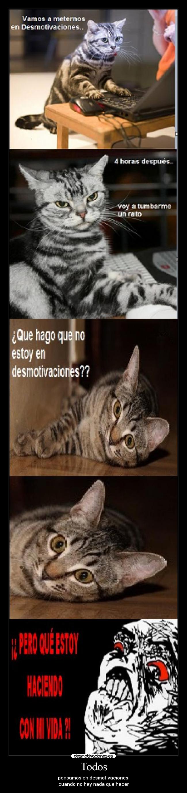 Todos - pensamos en desmotivaciones
cuando no hay nada que hacer