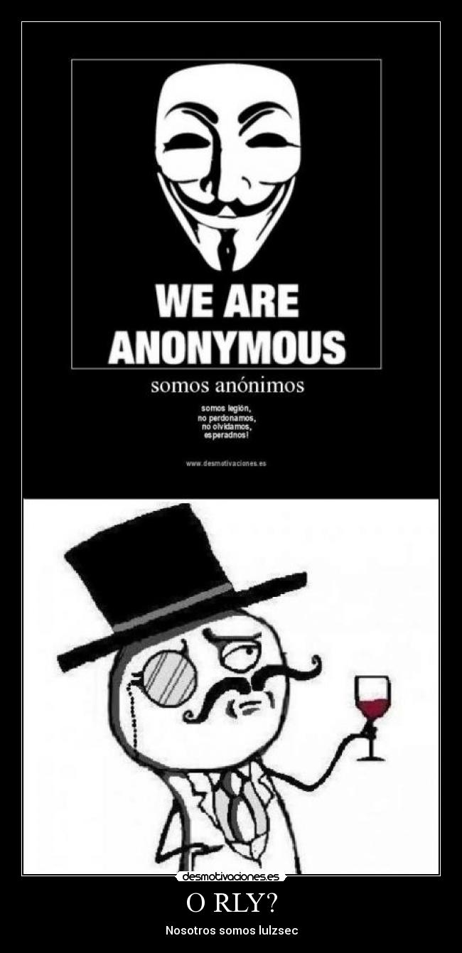 O RLY? - Nosotros somos lulzsec