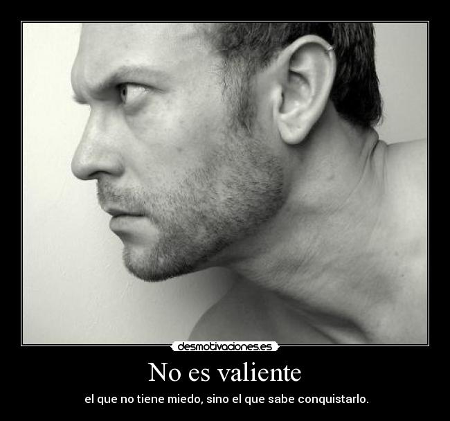 No es valiente -