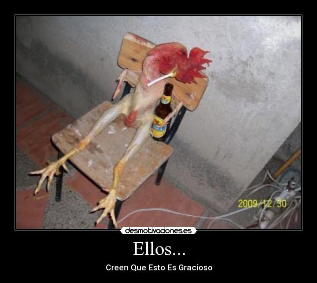 Ellos... - Creen Que Esto Es Gracioso
